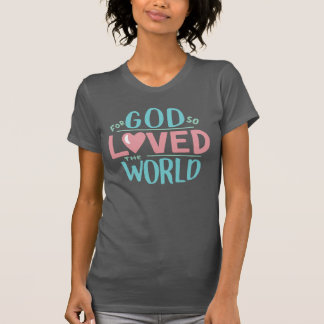 Camiseta Por Deus, tão amada pelo mundo, senhoras