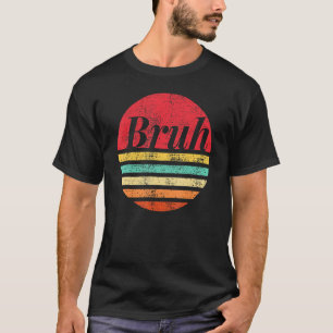 Camiseta Pôr do Sol Bruh Brah Bro Cara Saudação Gíria Engra