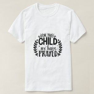 Camiseta Por esta criança temos orado-01