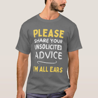 Camiseta Por favor, compartilhe seu conselho não solicitado