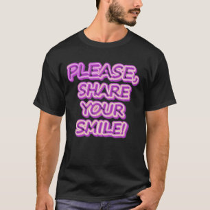 Camiseta "Por Favor, Compartilhe Seu Sorriso!" Design bonit