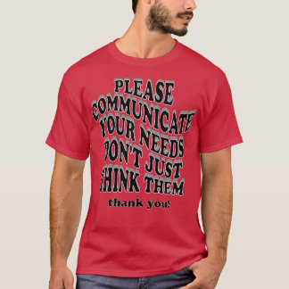 Camiseta por favor, comunique suas necessidades, não apenas