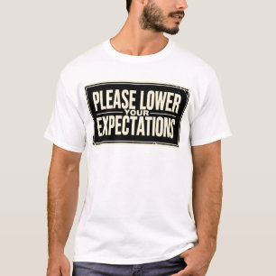 Camiseta Por favor, diminua suas expectativas