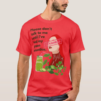 Camiseta Por favor, donx27t fale comigo até Ix27ve ter meu