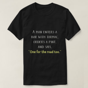Camiseta Por favor, e um para a estrada.