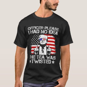 Camiseta Por Favor, Eu Não Fazia Ideia Do Tea Twisted Usa F