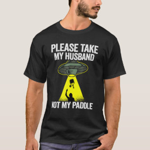 Camiseta Por Favor, Leva O Meu Marido E Não A Minha Pá Mãe 