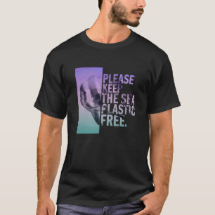 Camiseta Por favor, mantenha o mar livre de plástico com Ba
