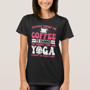 Camiseta Por favor, me conceda café para mudar as coisas qu