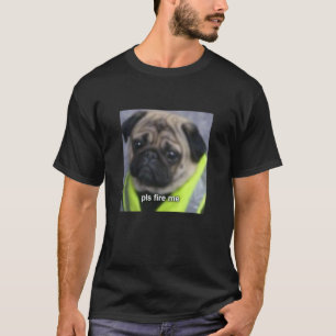 Camiseta Por Favor Me Demita Meme Engraçado Pug Cachorro Fo