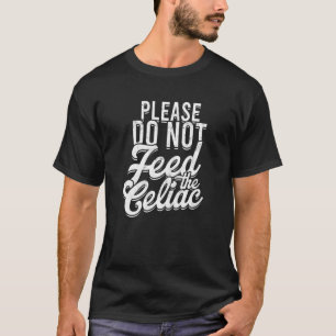Camiseta Por favor, não alimente a doença celíaca Gluten