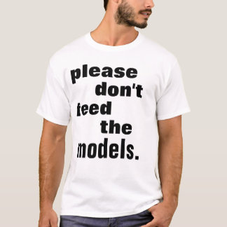 Camiseta Por favor não alimente os modelos