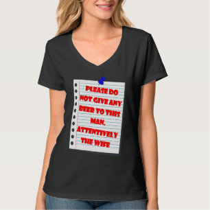 Camiseta por favor não dê nenhuma cerveja para o homem na e