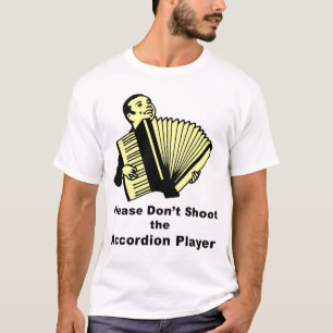 Camiseta Por favor não dispare no jogador do acordeão