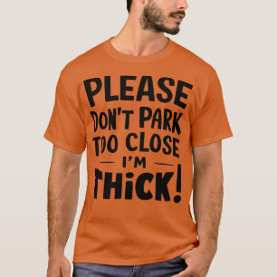 Camiseta por favor, não estacione muito perto