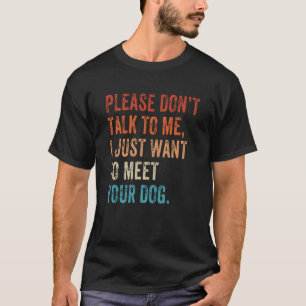 Camiseta Por Favor Não Fale Cachorro Mãe de Cachorro Pai