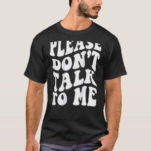 Camiseta Por favor, não fale comigo