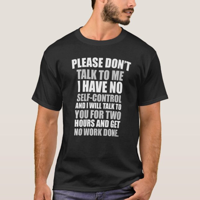 Camiseta Por favor, não fale comigo. Não tenho autocontrole (Frente)