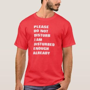 Camiseta Por favor, não incomode, já estou perturbado o s