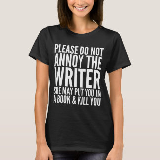 CAMISETA POR FAVOR NÃO IRRITE O ESCRITOR. PODE… T-SHIRT