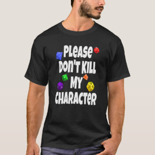 Camiseta Por favor, não Matar minha peça de jogo de dados R