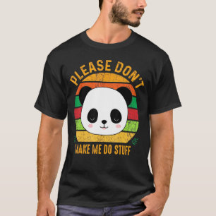 Camiseta Por Favor, Não Me Faça Fazer Coisas Bonitas Na Cla