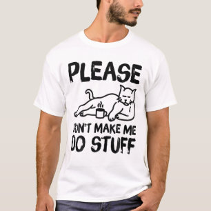 Camiseta Por favor, não me faça fazer coisas engraçadas,