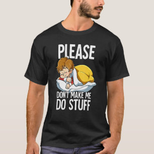 Camiseta Por Favor, Não Me Faça Fazer Coisas Rapaz