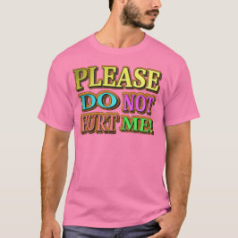 Camiseta Por Favor, Não Me Machuque! Design bonito. Compre 