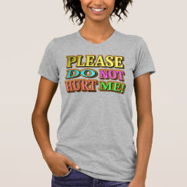 Camiseta Por Favor, Não Me Machuque! Design bonito. Compre 