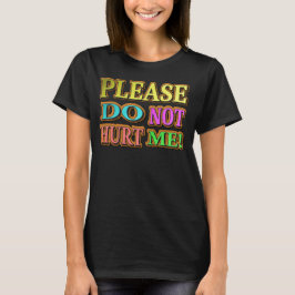 Camiseta Por Favor, Não Me Machuque! Design bonito. Compre 