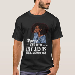 Camiseta Por favor, não me tente tentar Jesus que ele aind