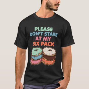 Camiseta Por Favor Não Olhe Para Meu Six Pack Rosquinhas De