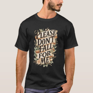 Camiseta Por Favor Não Se Apaixone Por Mim