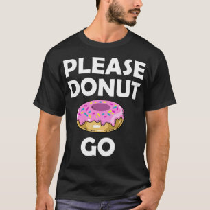 Camiseta Por favor, rosquinha vai bolo