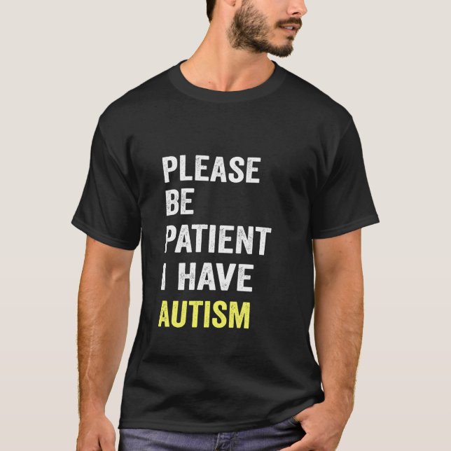 Camiseta por favor, seja autismo paciente (Frente)