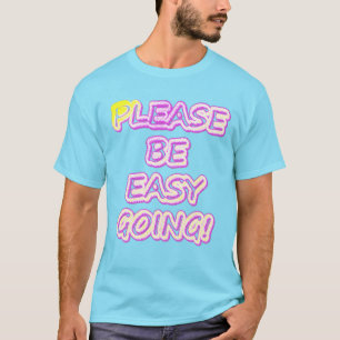 Camiseta "Por Favor, Seja Fácil!" Design bonito. Comprar Ag