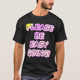 Camiseta "Por Favor, Seja Fácil!" Design bonito. Comprar Ag