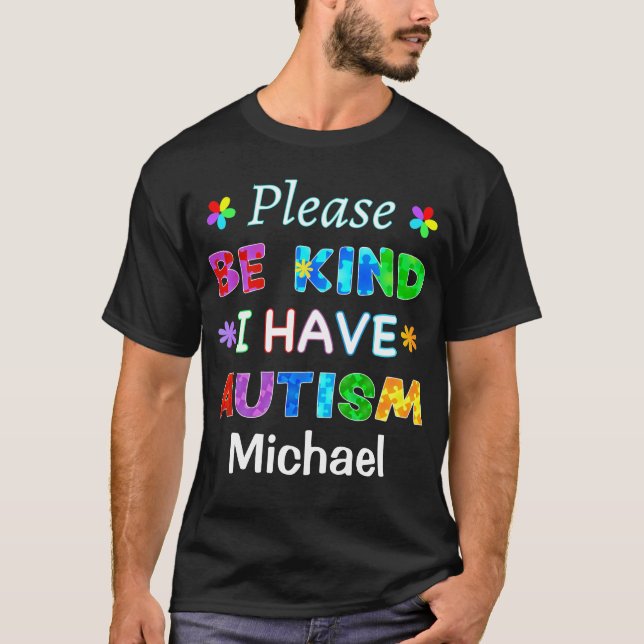 Camiseta Por Favor, Seja gentil Eu Tenho O AUTISM (Frente)