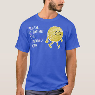 CAMISETA POR FAVOR, SEJA O DOENTE CONFUSO NOVAMENTE 1