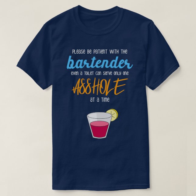 Camiseta Por Favor, Seja Paciente Com O Barman, Mesmo Com U (Frente do Design)