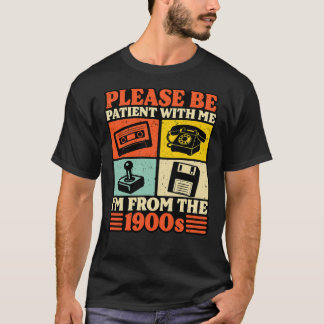 Camiseta Por favor seja paciente comigo, eu sou dos anos 19
