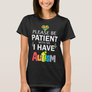 Camiseta Por Favor, Seja Paciente Comigo Eu Tenho Autismo