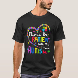 Camiseta Por Favor Seja Paciente Comigo Eu Tenho Autismo