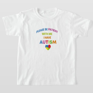 Camiseta Por Favor, Seja Paciente Comigo Eu Tenho Autismo, 