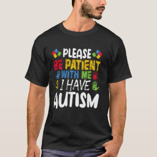 Camiseta Por Favor Seja Paciente Comigo Eu Tenho Autismo Ge