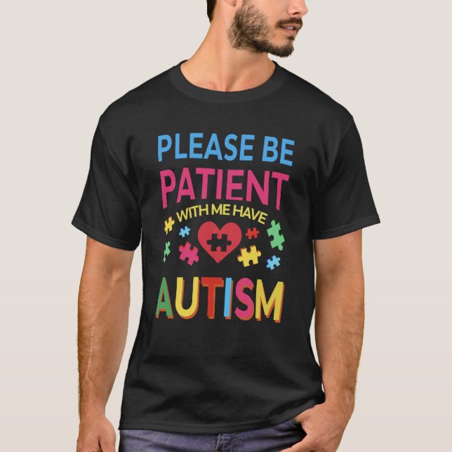 Camiseta Por Favor, Seja Paciente Comigo Eu Tenho Autismo P (Frente)