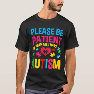 Camiseta Por Favor Seja Paciente Comigo Eu Tenho Autista