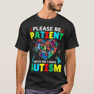 Camiseta Por Favor, Seja Paciente Comigo Eu Tenho Consciênc