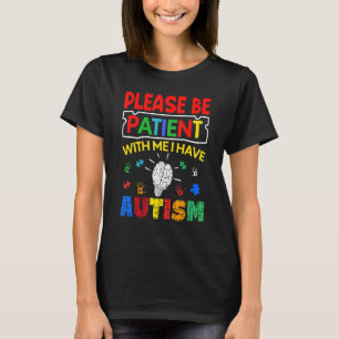 Camiseta Por Favor, Seja Paciente Comigo Eu Tenho Consciênc